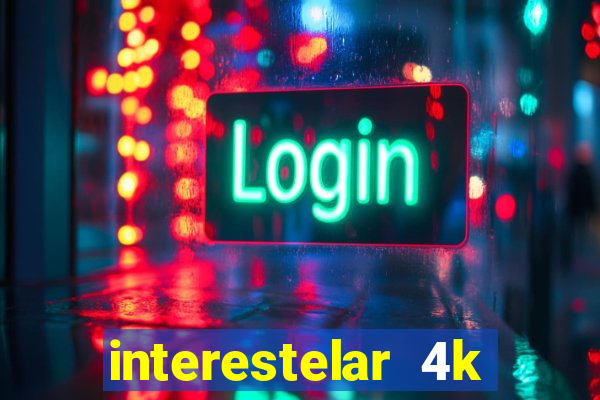 interestelar 4k dublado torrent